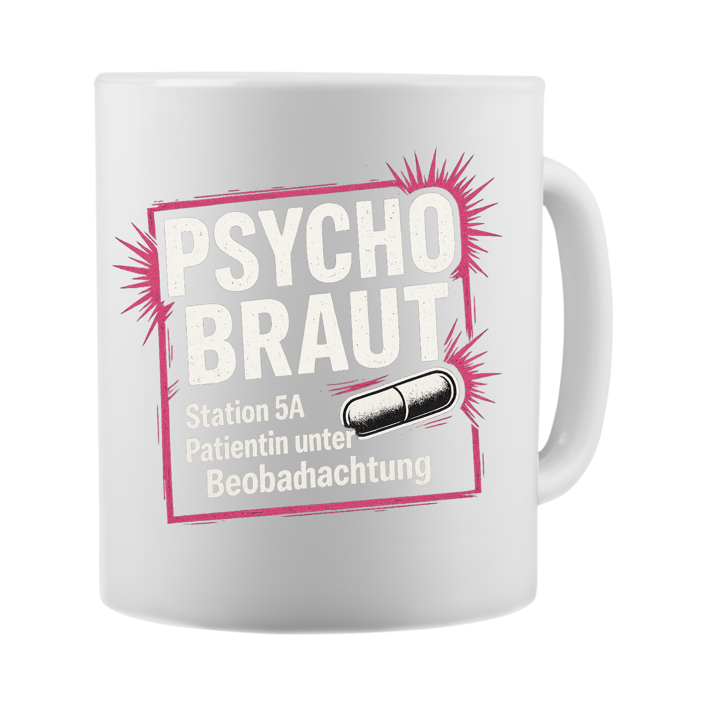 Psychobraut...Tasse Lustiger Spruch