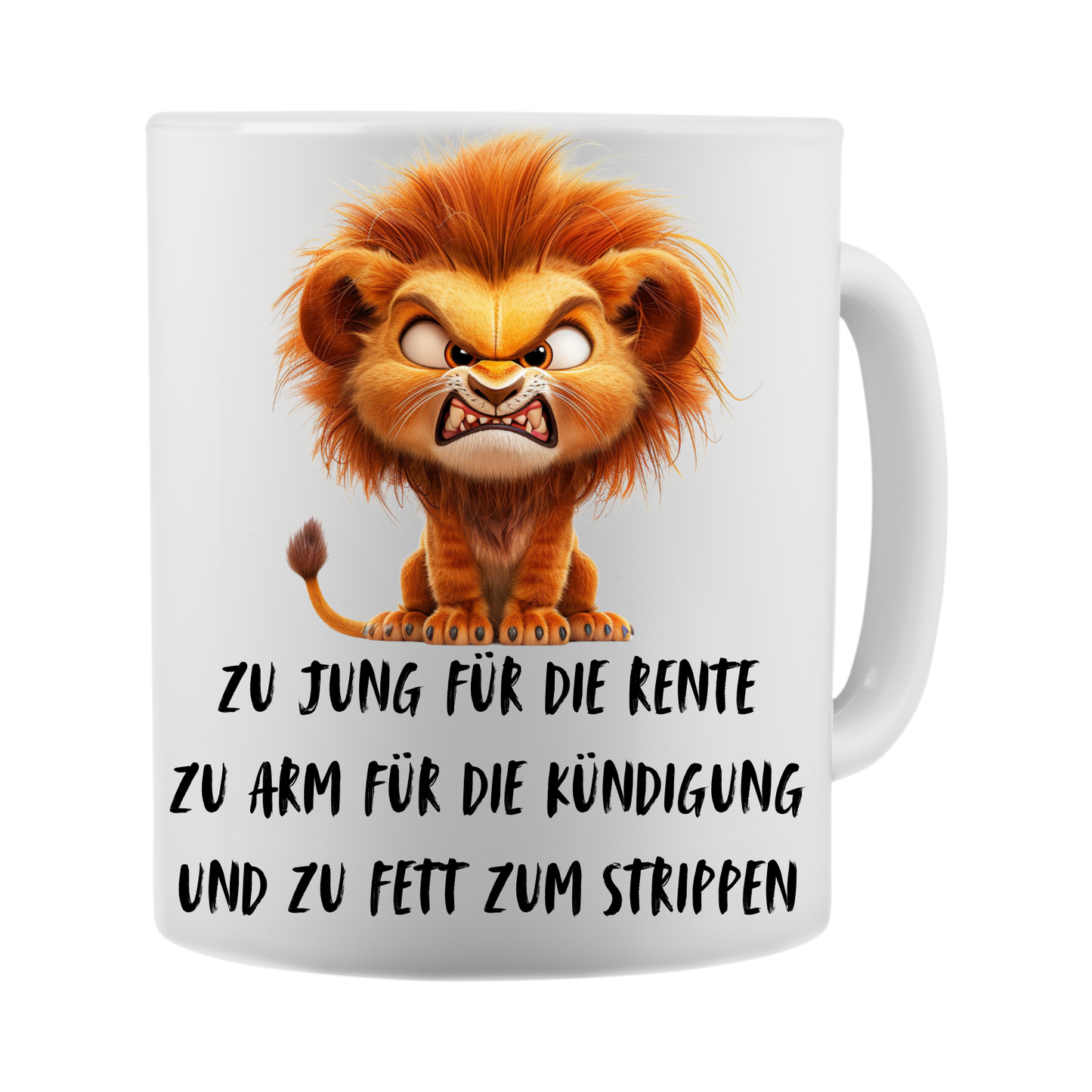 Zu jung für die Rente...Tasse Lustiger Spruch