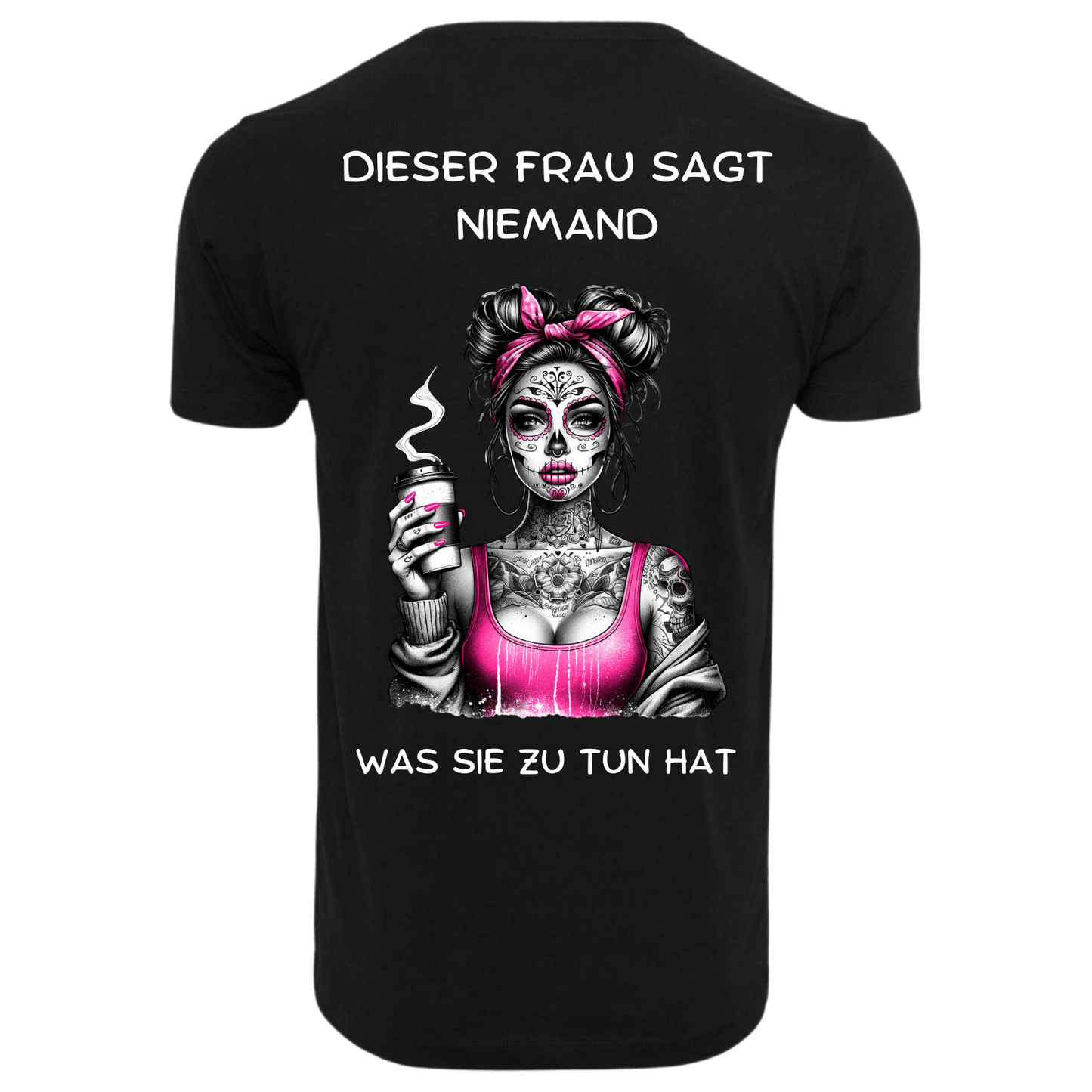Dieser Frau sagt niemand...T-ShirtUnisex-Lustiger Spruch