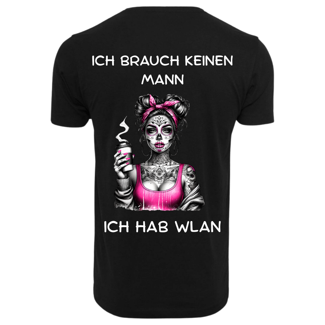 Ich brauche keinen Mann...T-ShirtUnisex-Lustiger Spruch
