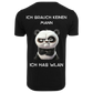 Ich brauche keinen Mann...T-ShirtUnisex-Lustiger Spruch