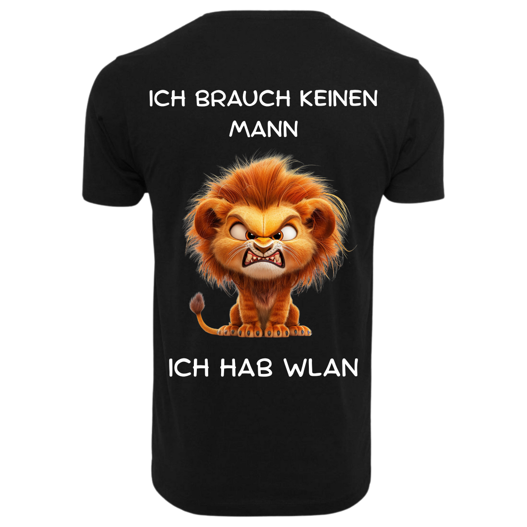 Ich brauche keinen Mann...T-ShirtUnisex-Lustiger Spruch