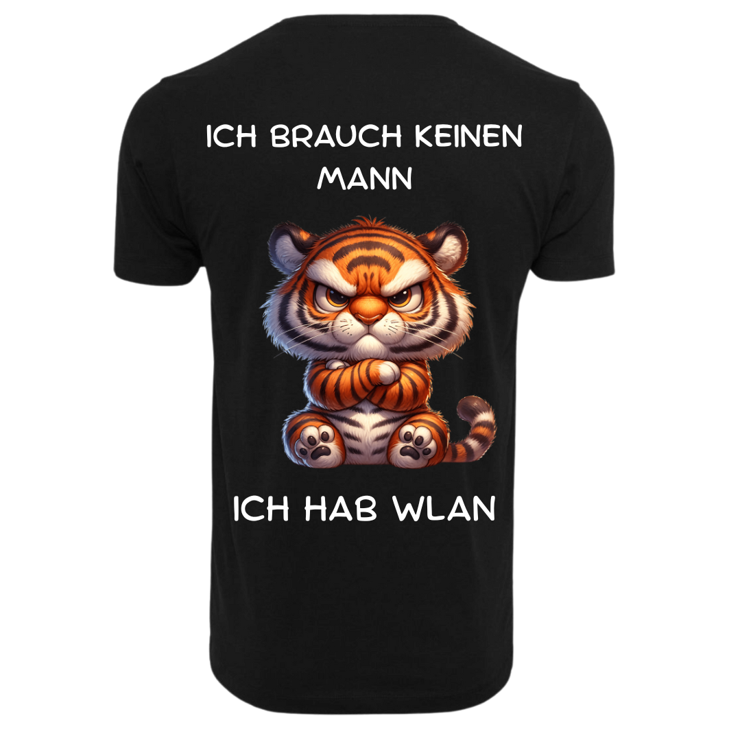 Ich brauche keinen Mann...T-ShirtUnisex-Lustiger Spruch