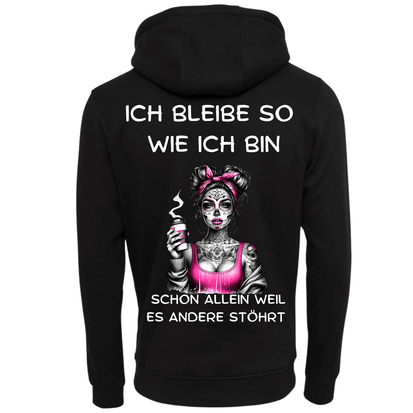 Ich bleibe so wie ich bin...-Hoodie Unisex-Lustiger Spruch