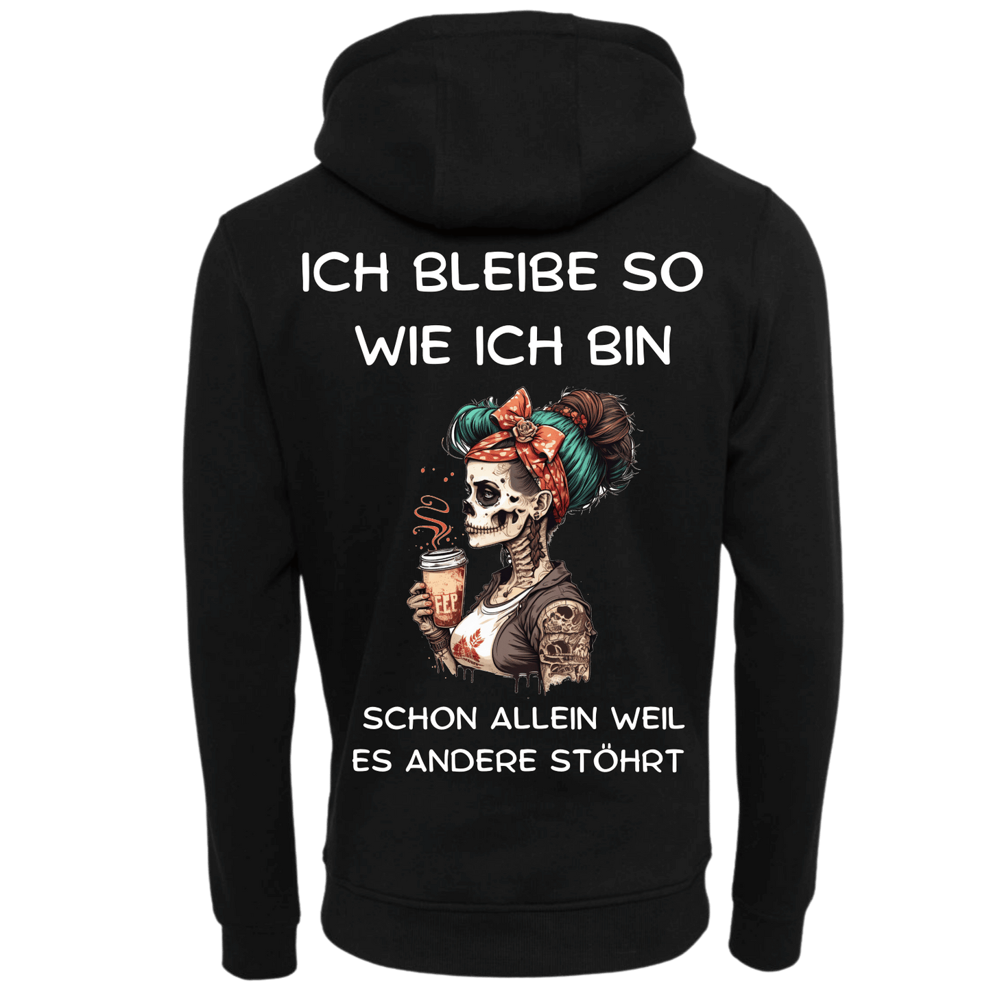 Ich bleibe so wie ich bin...-Hoodie Unisex-Lustiger Spruch