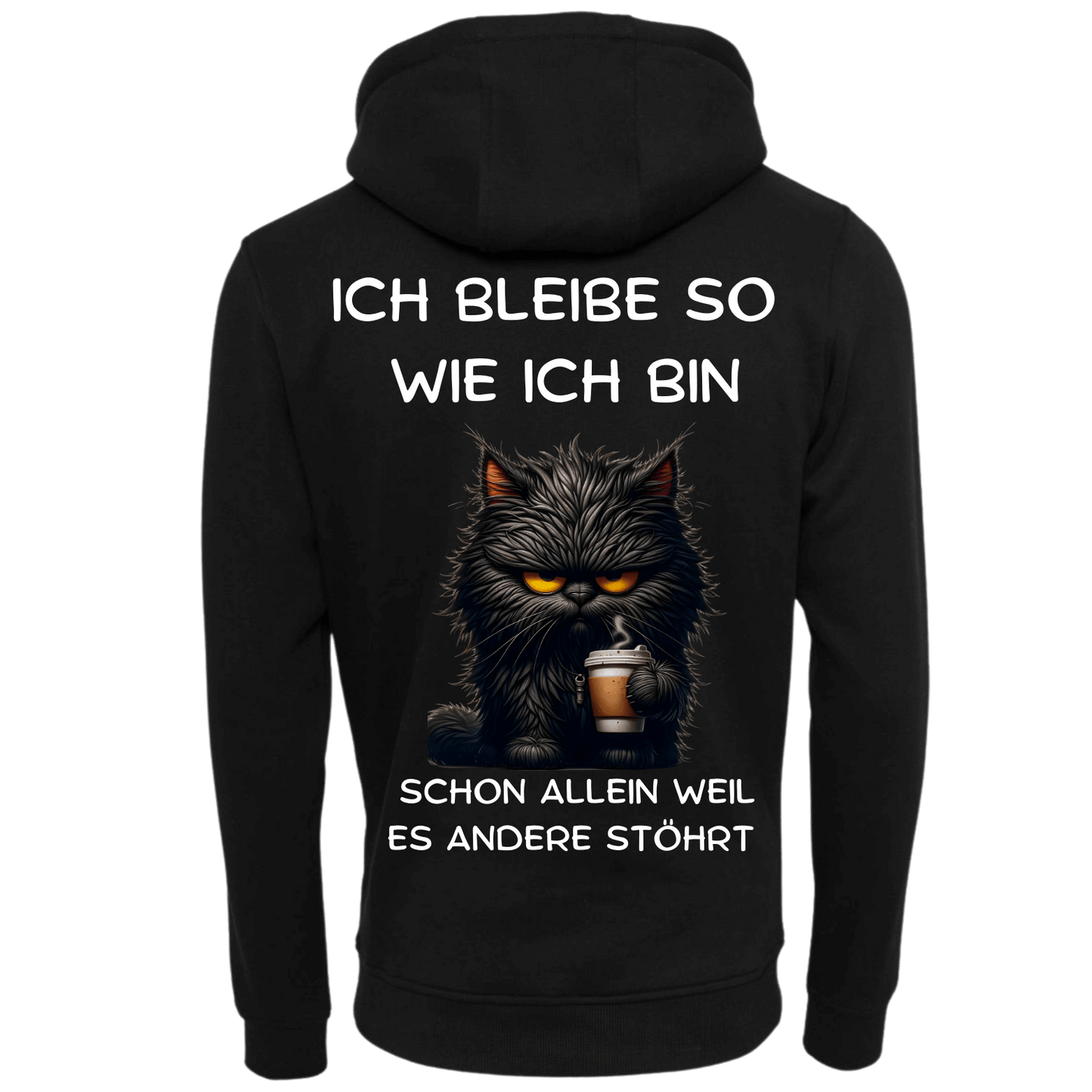 Ich bleibe so wie ich bin...-Hoodie Unisex-Lustiger Spruch