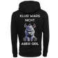 Klug wars nicht aber geil...-Hoodie Unisex-Lustiger Spruch