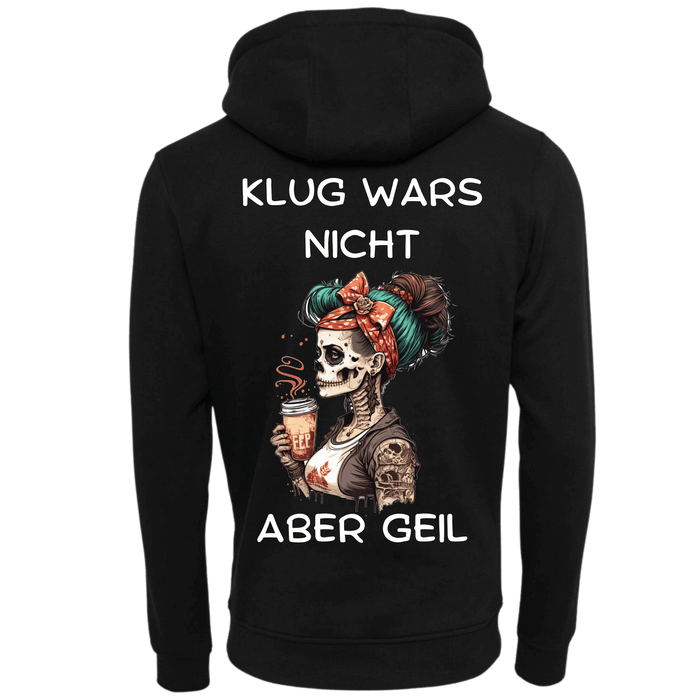 Klug wars nicht aber geil