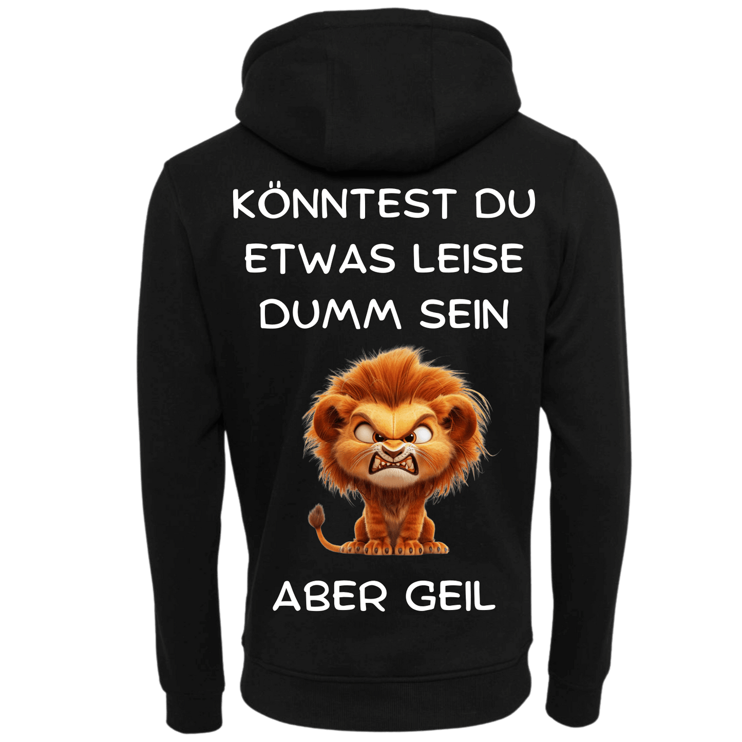 Könntest du etwas leiser dumm sein...-Hoodie Unisex-Lustiger Spruch