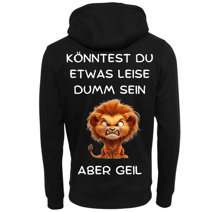 Könntest du etwas leiser dumm sein