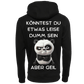 Könntest du etwas leiser dumm sein...-Hoodie Unisex-Lustiger Spruch