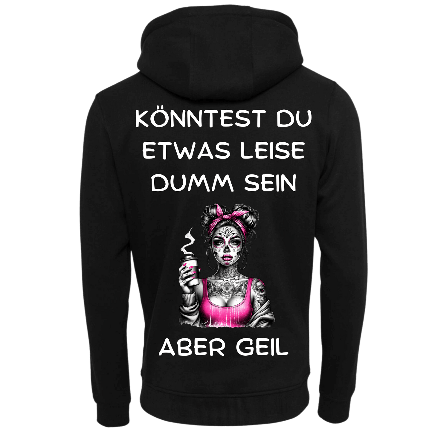 Könntest du etwas leiser dumm sein...-Hoodie Unisex-Lustiger Spruch