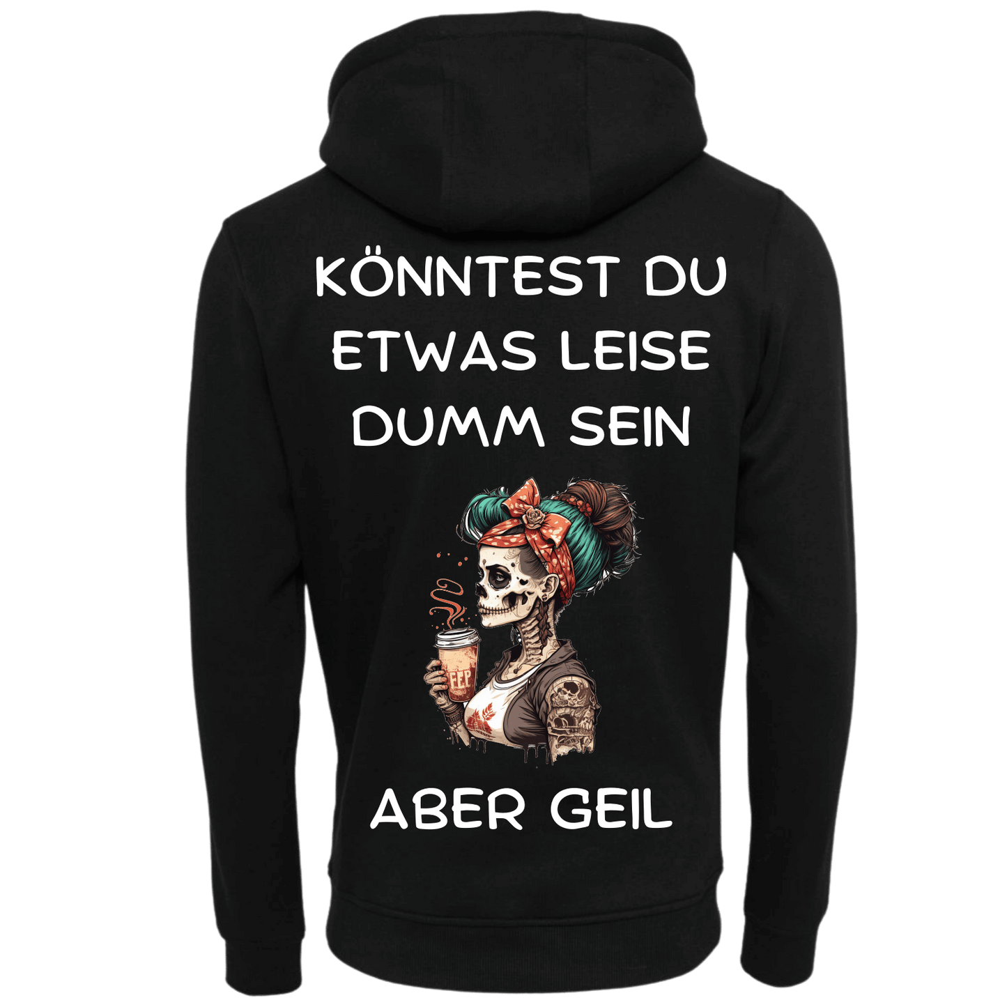 Könntest du etwas leiser dumm sein...-Hoodie Unisex-Lustiger Spruch