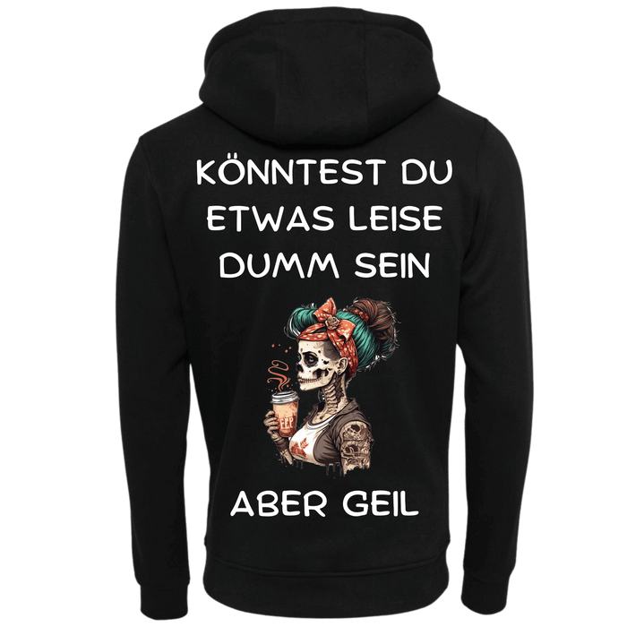 Könntest du etwas leiser dumm sein