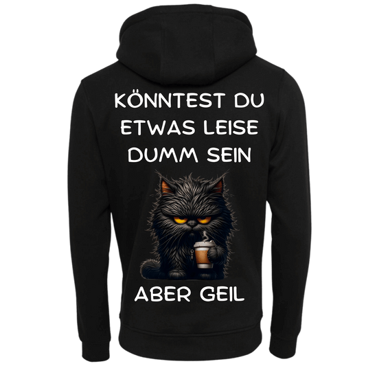 Könntest du etwas leiser dumm sein...-Hoodie Unisex-Lustiger Spruch