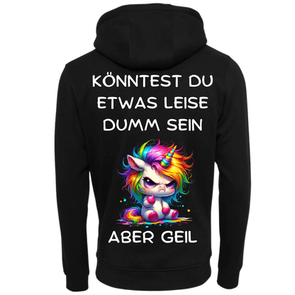Könntest du etwas leiser dumm sein...-Hoodie Unisex-Lustiger Spruch