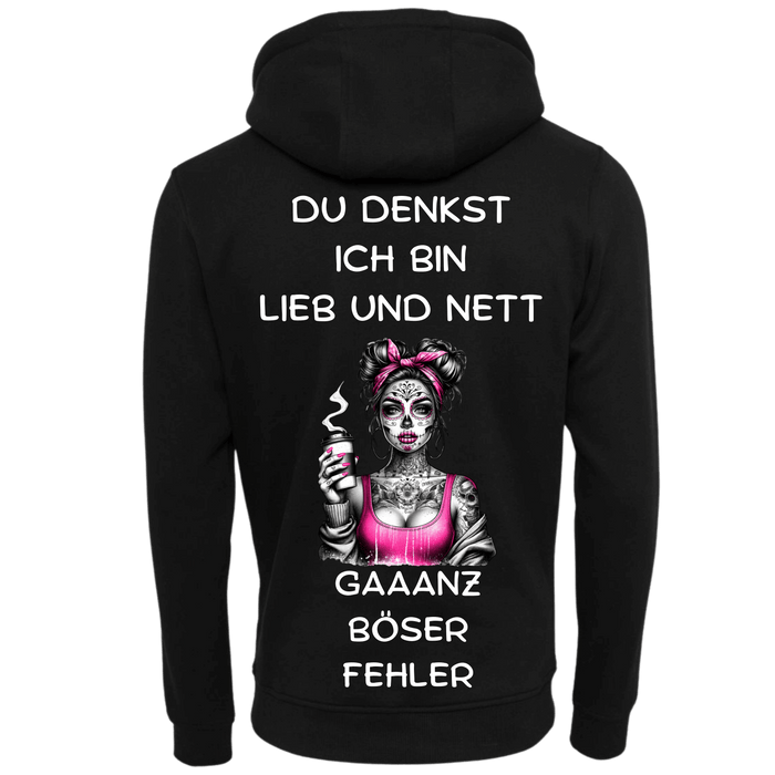 Du denkst Ich bin Lieb und nett