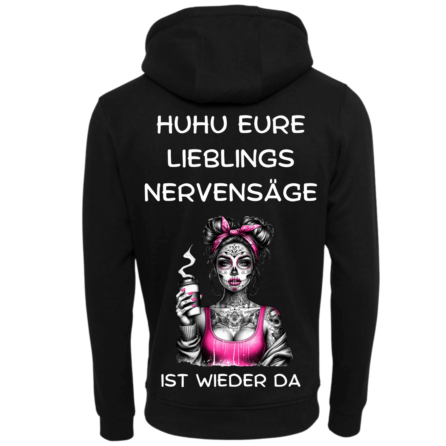 HUHU eure Lieblings Nervensäge ist wieder da...-Hoodie Unisex-Lustiger Spruch
