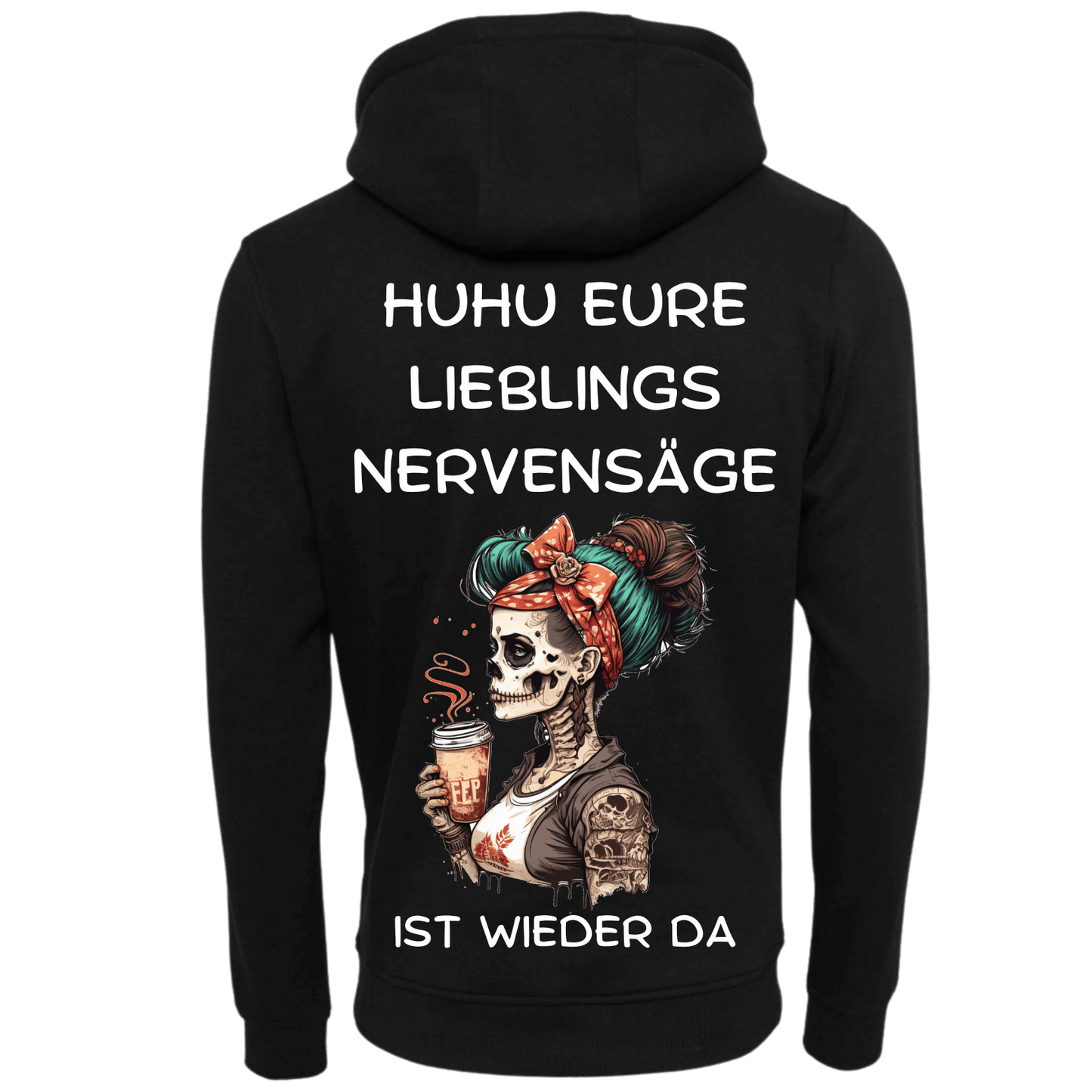HUHU eure Lieblings Nervensäge ist wieder da...-Hoodie Unisex-Lustiger Spruch
