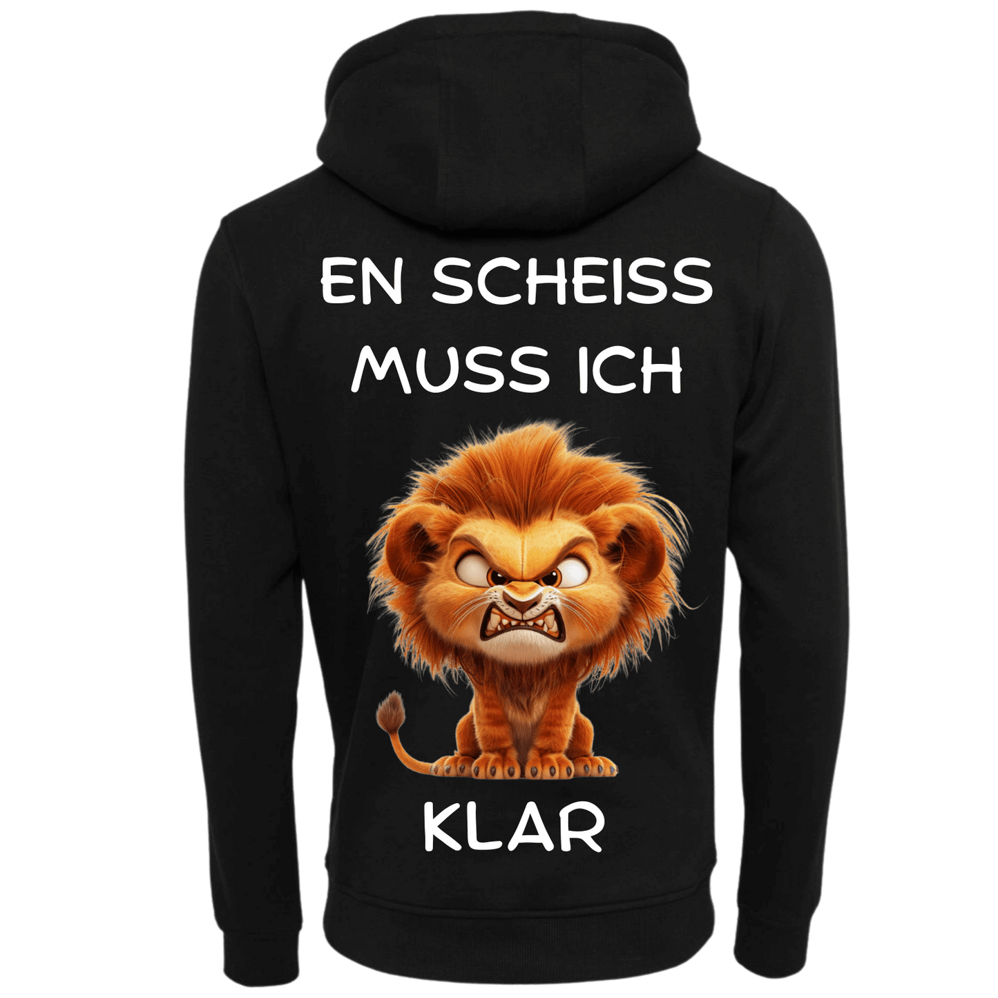 En Scheiss muss ich...-Hoodie Unisex-Lustiger Spruch