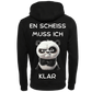 En Scheiss muss ich...-Hoodie Unisex-Lustiger Spruch