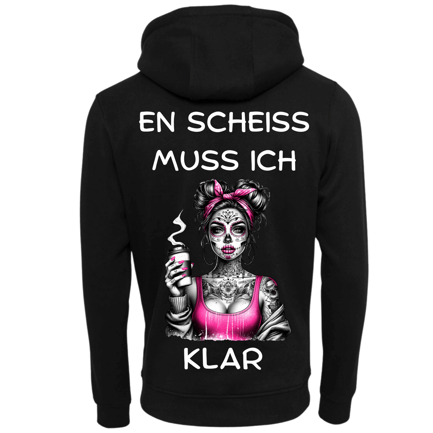 En Scheiss muss ich...-Hoodie Unisex-Lustiger Spruch