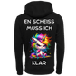 En Scheiss muss ich...-Hoodie Unisex-Lustiger Spruch