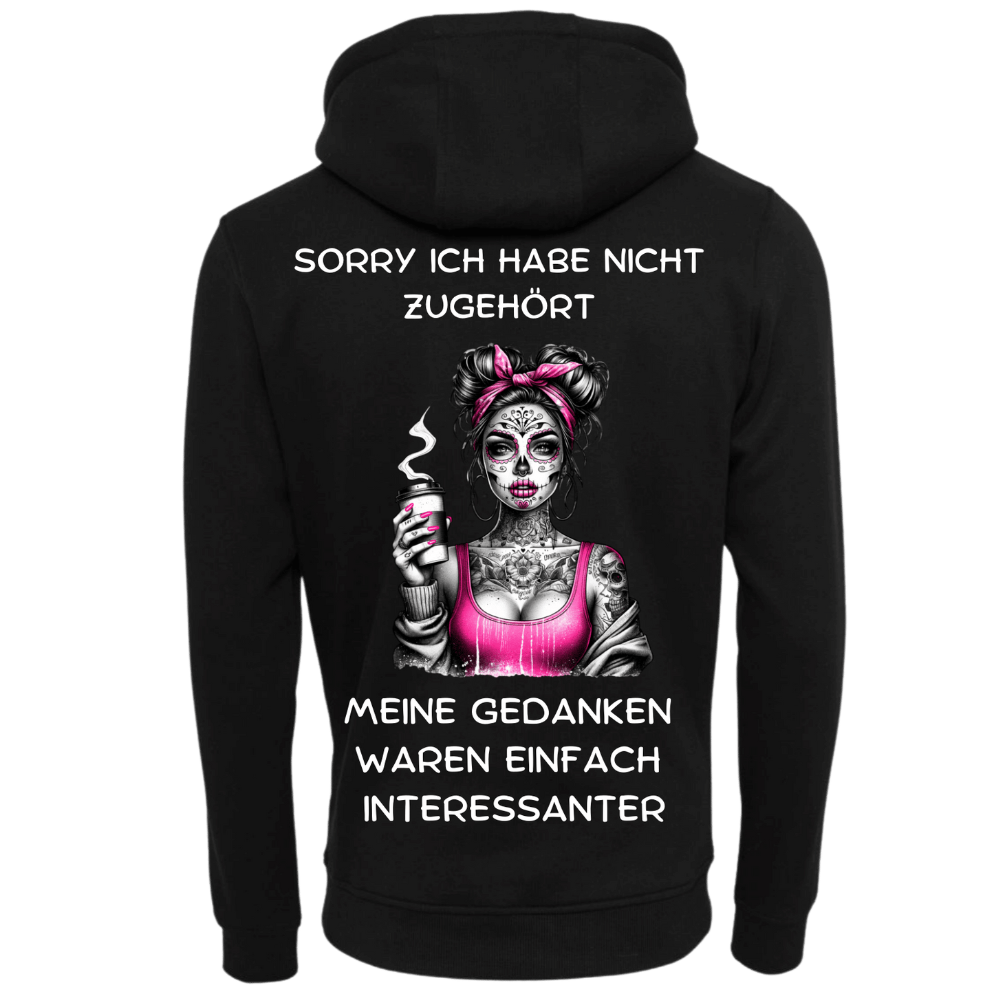 Sorry ich habe nicht zugehört...-Hoodie Unisex-Lustiger Spruch