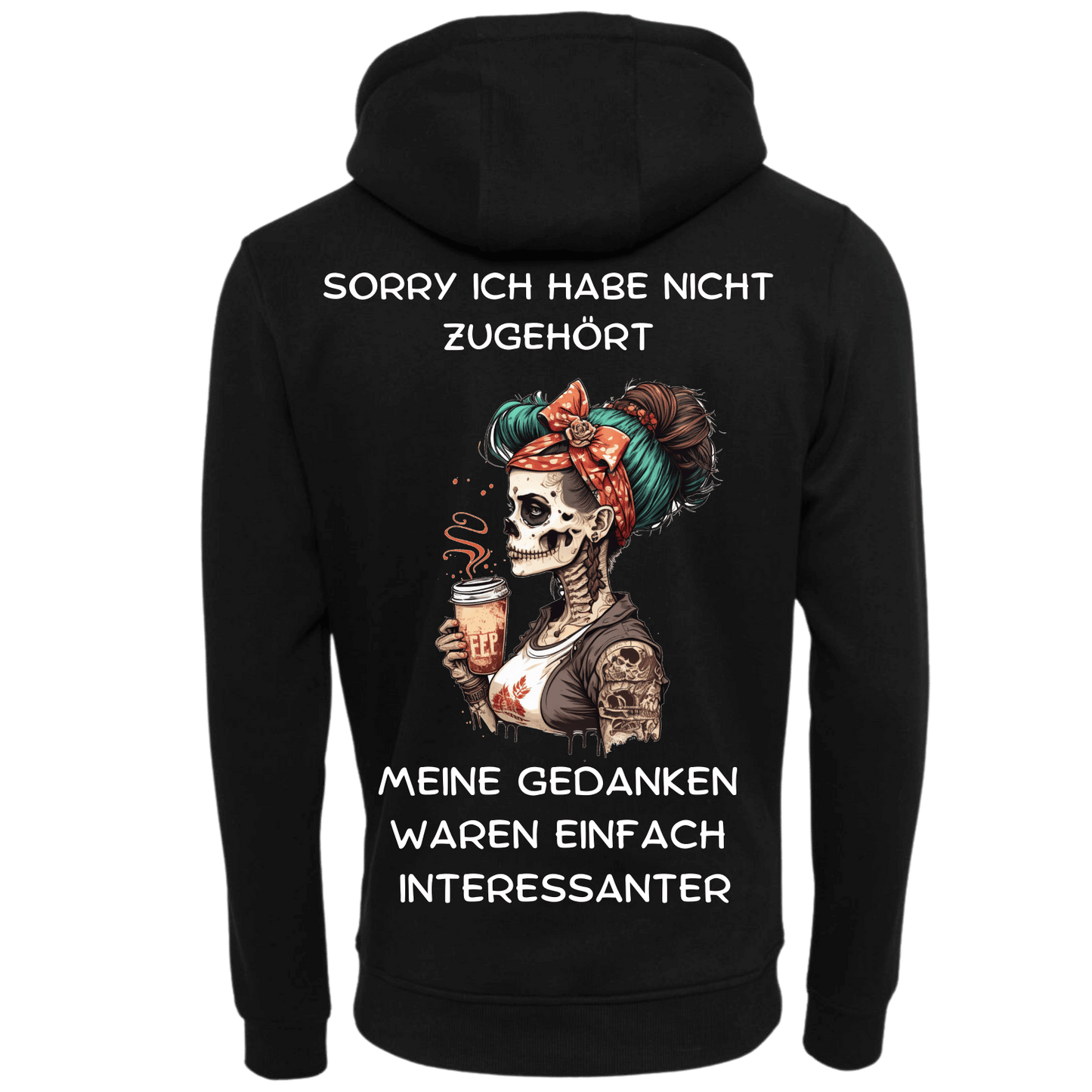 Sorry ich habe nicht zugehört...-Hoodie Unisex-Lustiger Spruch