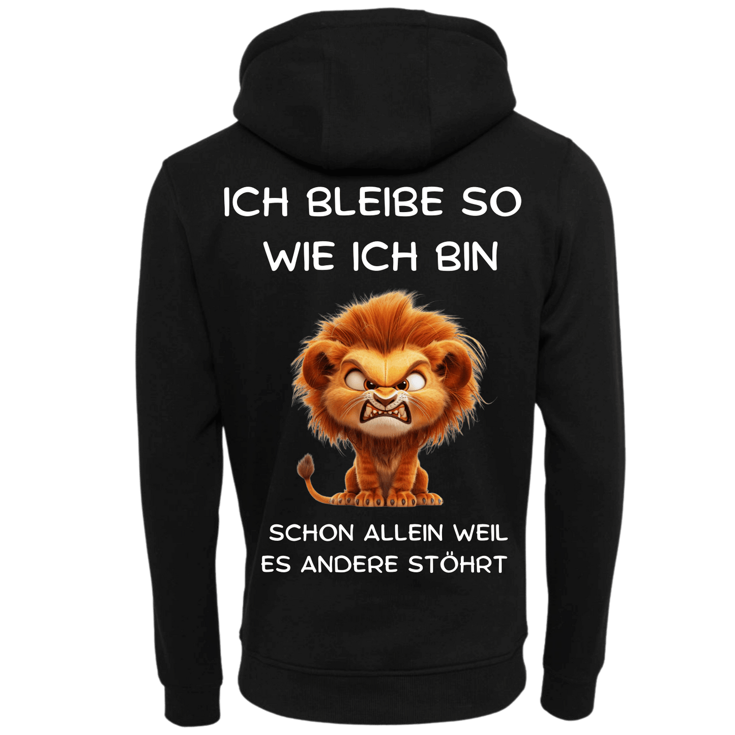 Ich bleibe so wie ich bin...-Hoodie Unisex-Lustiger Spruch