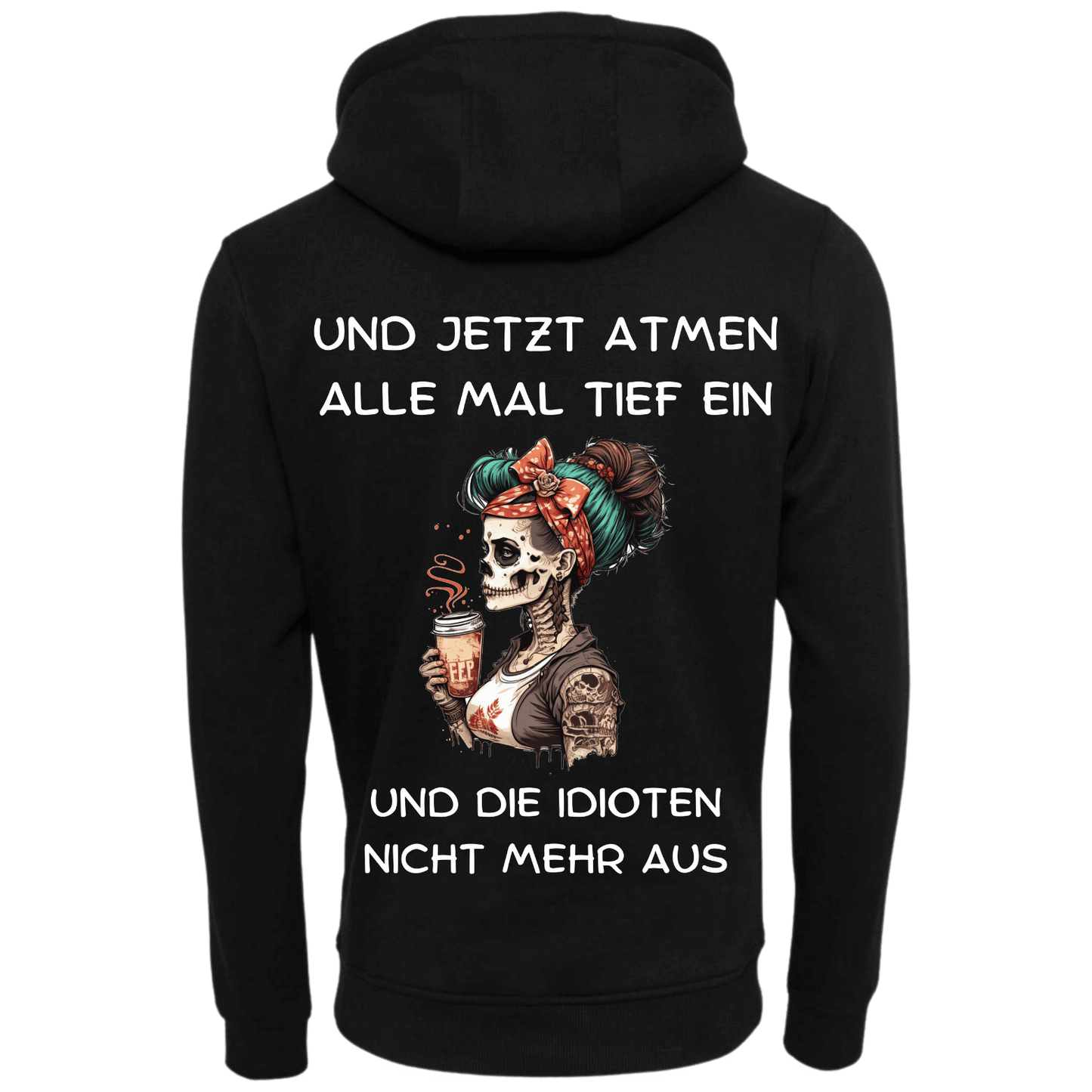 Und jetzt Atmen alle tief ein...-Hoodie Unisex-Lustiger Spruch