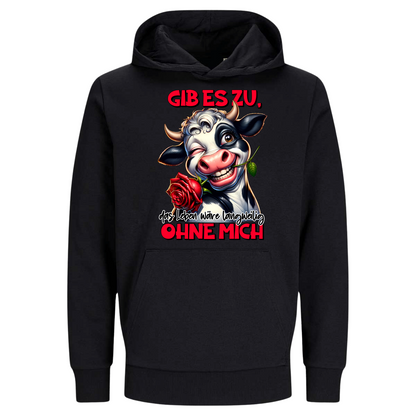 Gib es zu ohne mich | Premium Hoodie Unisex