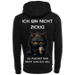 Ich bin nicht Zickig Du machst nur nicht das was Ich möchte...Hoodie Unisex-Lustiger Spruch