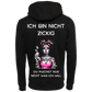 Ich bin nicht Zickig Du machst nur nicht das was Ich möchte...Hoodie Unisex-Lustiger Spruch