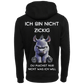 Ich bin nicht Zickig Du machst nur nicht das was Ich möchte...Hoodie Unisex-Lustiger Spruch