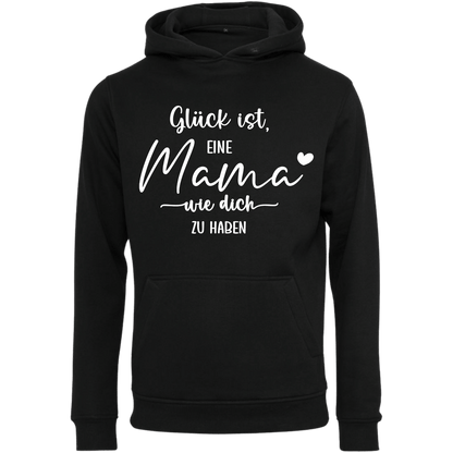 Hoodie Glück ist so eine Mama wie dich zu haben