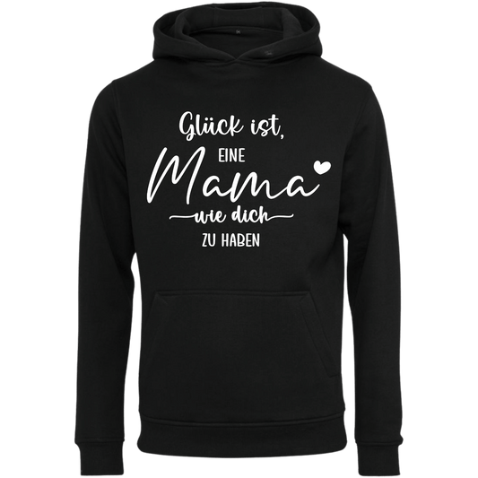 Hoodie Glück ist so eine Mama wie dich zu haben