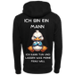 Ich bin ein Mann...-Hoodie Unisex-Lustiger Spruch