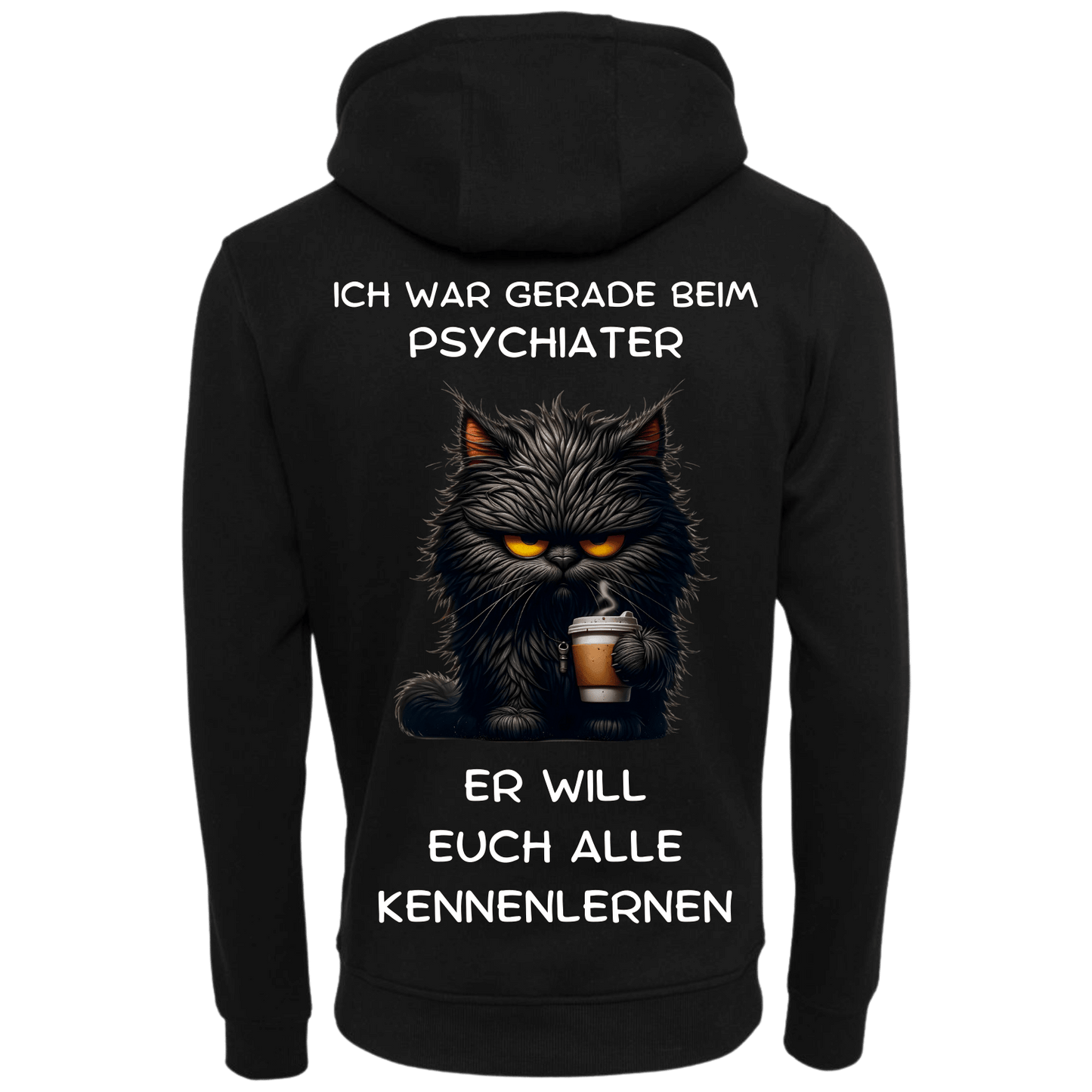 Ich war gerade beim Psychater...-Hoodie Unisex-Lustiger Spruch