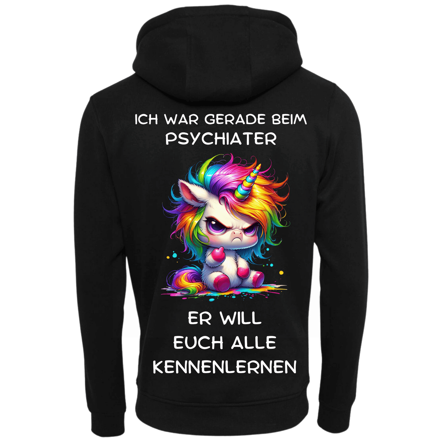 Ich war gerade beim Psychater...-Hoodie Unisex-Lustiger Spruch