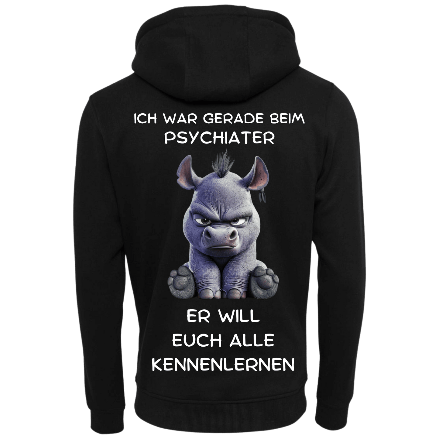Ich war gerade beim Psychater...-Hoodie Unisex-Lustiger Spruch