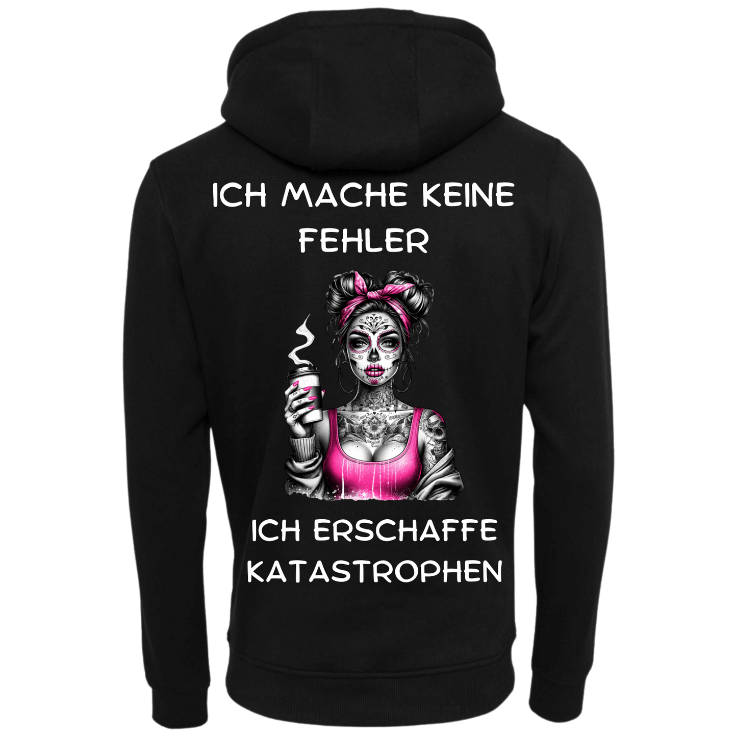 Ich mache Keine Fehler ich erschaffe Katastrophen...-Hoodie Unisex-Lustiger Spruch