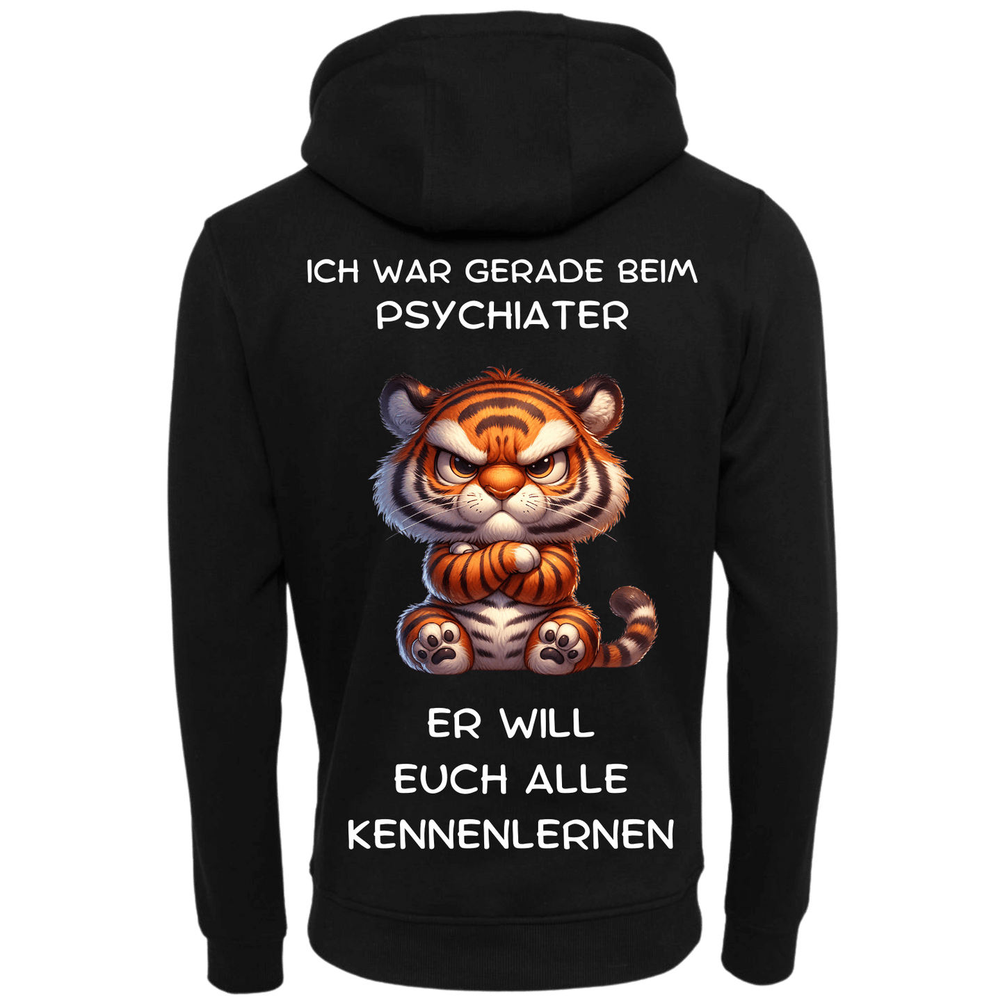 Ich war gerade beim Psychater...-Hoodie Unisex-Lustiger Spruch