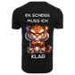 EN SCHEISS MUSS ICH...- T-ShirtUnisex-Lustiger Spruch