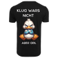 Klug wars nicht aber geil...- T-ShirtUnisex-Lustiger Spruch