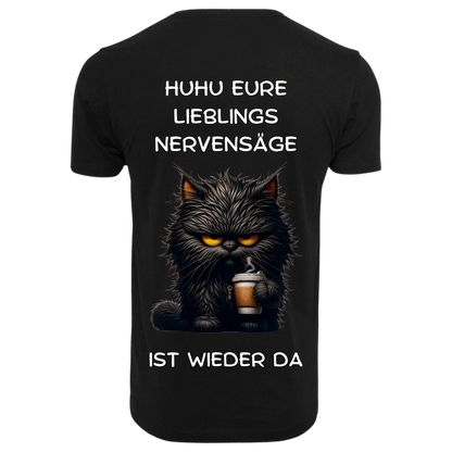 Huhu eure Lieblings Nervensäge...- T-ShirtUnisex-Lustiger Spruch