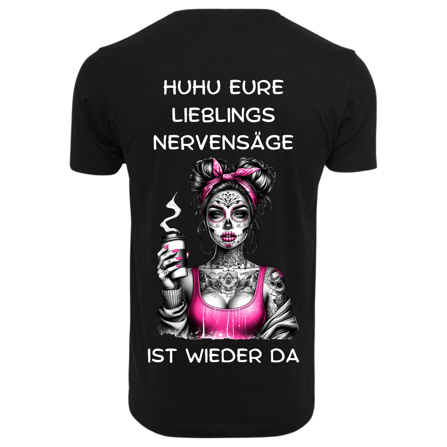 Huhu eure Lieblings Nervensäge...- T-ShirtUnisex-Lustiger Spruch