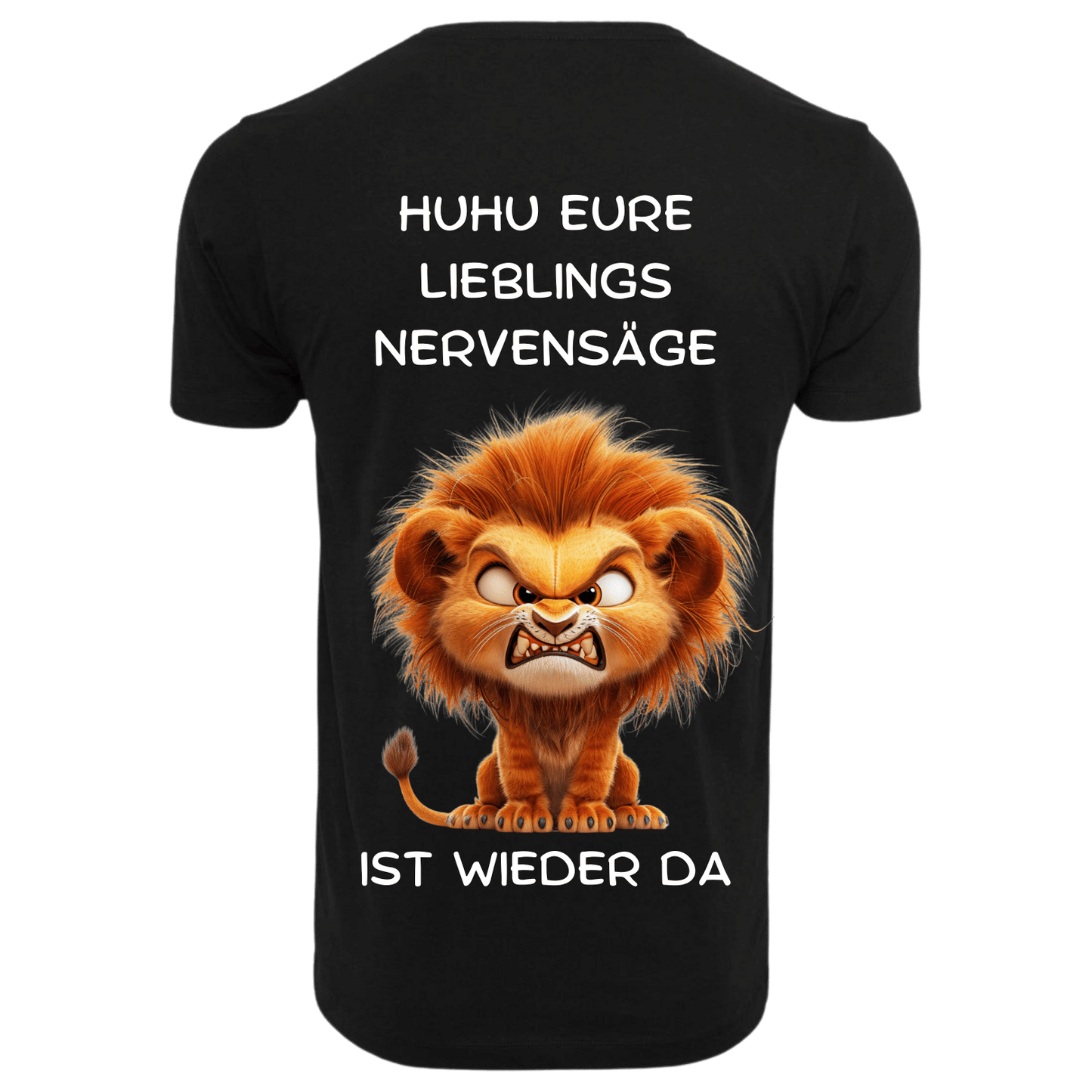 Huhu eure Lieblings Nervensäge...- T-ShirtUnisex-Lustiger Spruch