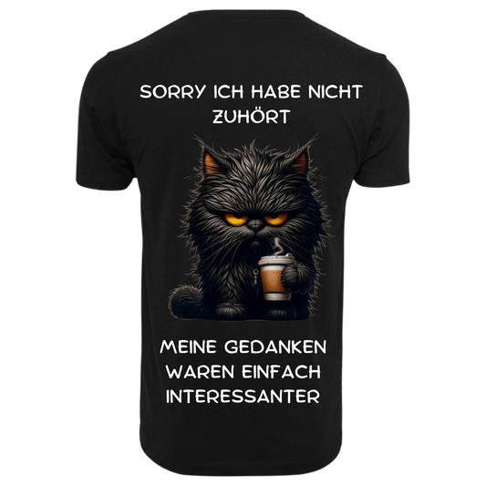 SORRY ICH HABE NICHT ZUGEHÖRT...- T-ShirtUnisex-Lustiger Spruch