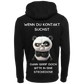 Wenn du Kontakt suchst...-Hoodie Unisex-Lustiger Spruch